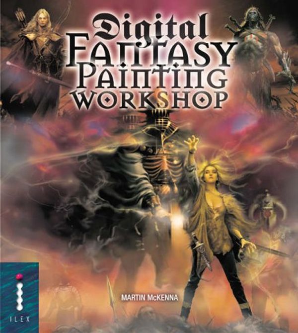 Cover Art for 9781904705376, Digital Fantasy Painting Workshop by Martin McKenna