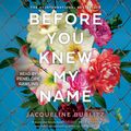 Cover Art for 9781797148151, Before You Knew My Name by Jacqueline Bublitz