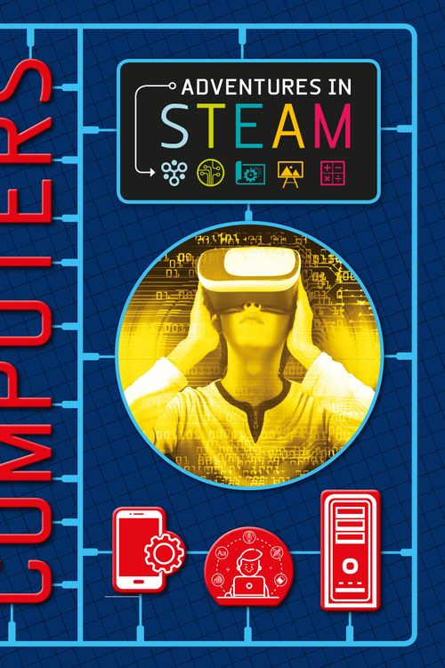 Cover Art for 9781526304735, Adventures in STEAM: Computers by Claudia Martin