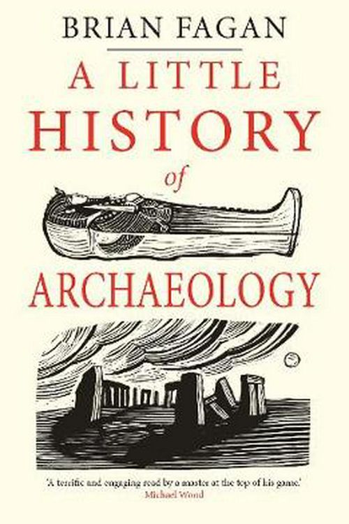Cover Art for 9780300243215, A Little History of Archaeology (Little Histories) by Brian Fagan