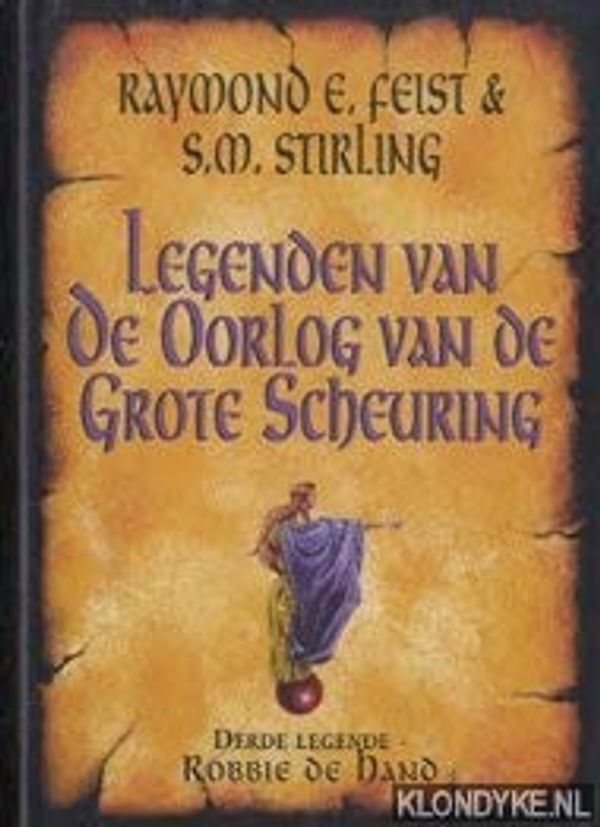 Cover Art for 9789022534847, Robbie de Hand (Legenden van de oorlog van de grote scheuring) by Raymond E. Feist, S.m. Stirling