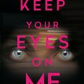 Cover Art for 9781786498380, Keep Your Eyes on Me by Sam Blake