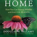 Cover Art for 8601419708864, Bringing Nature Home: How You Can Sustain Wildlife with Native Plants, Updated and Expanded by Douglas W. Tallamy