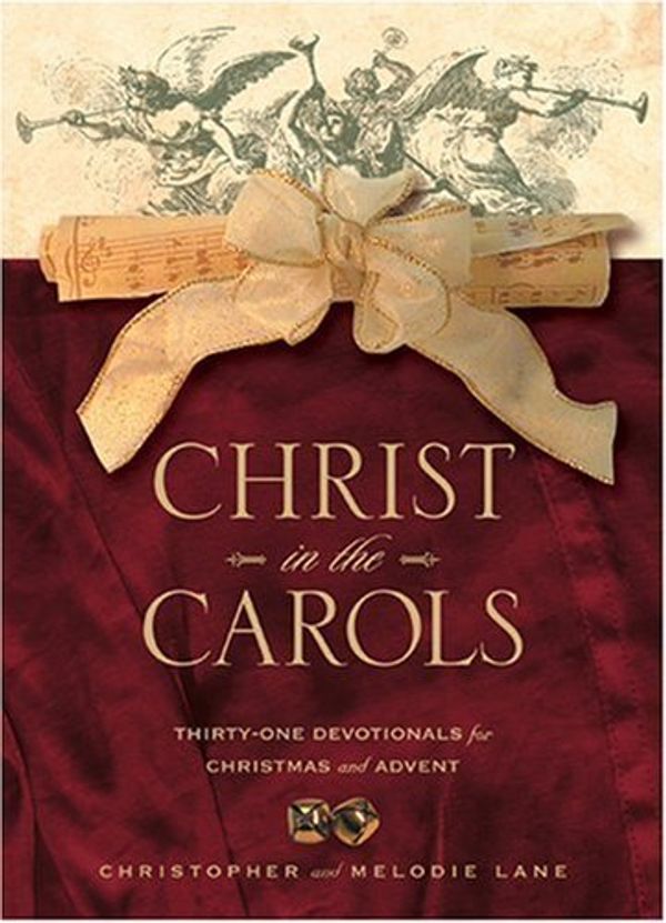 Cover Art for 9780842335218, Christ in the Carols by Christopher A. Lane