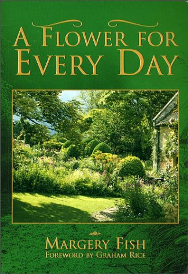 Cover Art for 9781892123251, A Flower for Every Day by Margery Fish