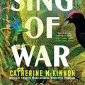 Cover Art for 9781460757994, To Sing of War by Catherine McKinnon