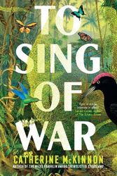 Cover Art for 9781460757994, To Sing of War by Catherine McKinnon