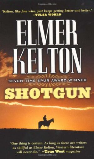 Cover Art for 9780765348968, Shotgun by Elmer Kelton