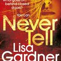 Cover Art for 9781784758646, Never Tell (Detective D.D. Warren) by Lisa Gardner