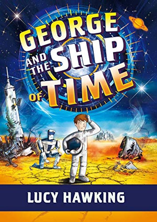 Cover Art for B07MGS7Y7M, George and the Ship of Time (George's Secret Key) by Lucy Hawking