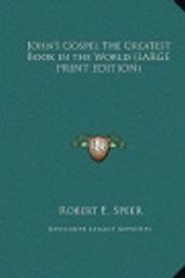 Cover Art for 9781169883222, John's Gospel the Greatest Book in the World [Large Print] by Robert E. Speer