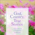 Cover Art for 9781410724472, God, Country, True Stories by Swanson, Karen