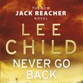 Cover Art for 9781409030805, Never Go Back: (Jack Reacher 18) by Lee Child