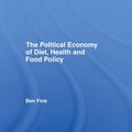Cover Art for 9781134713547, The Political Economy of Diet, Health and Food Policy by Ben Fine