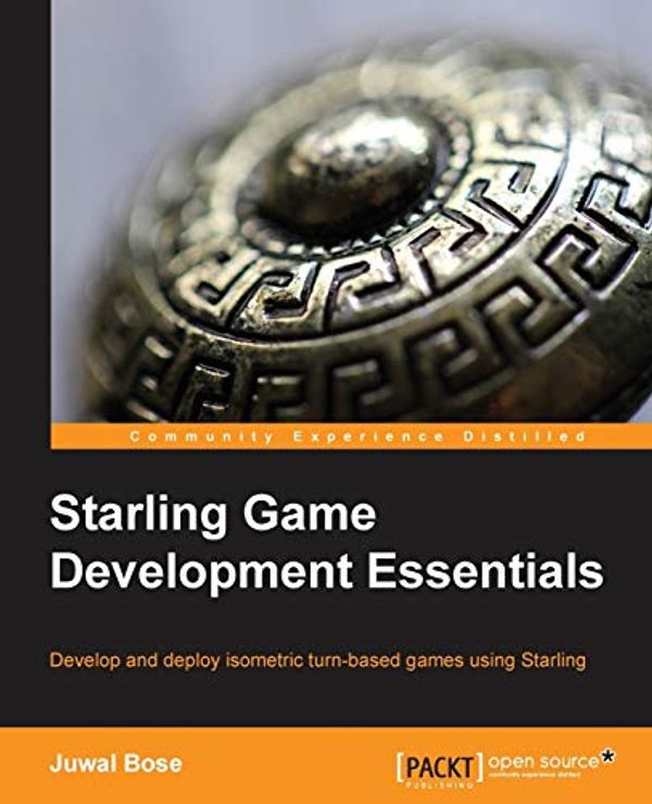 Cover Art for 9781783983544, Starling Game Development Essentials by Juwal Bose