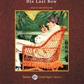 Cover Art for 9781400141326, His Last Bow by Doyle Sir, Sir Arthur Conan