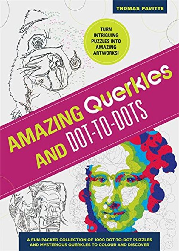 Cover Art for 9781784722685, Amazing Puzzles Querkles and dot-to-dot: A fun packed collection of 1000 dot-to-dot puzzles and mysterious Querkles by Thomas Pavitte