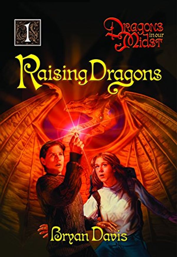 Cover Art for 9781439563021, Raising Dragons by Bryan Davis