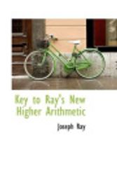 Cover Art for 9781103555512, Key to Ray's New Higher Arithmetic by Joseph Ray