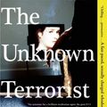 Cover Art for 9780330423557, The Unknown Terrorist by Richard Flanagan