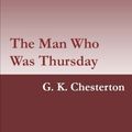 Cover Art for 9781973939504, The Man Who Was Thursday by G. K. Chesterton