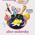 Cover Art for 9781911668558, The Joy Of Better Cooking by Alice Zaslavsky