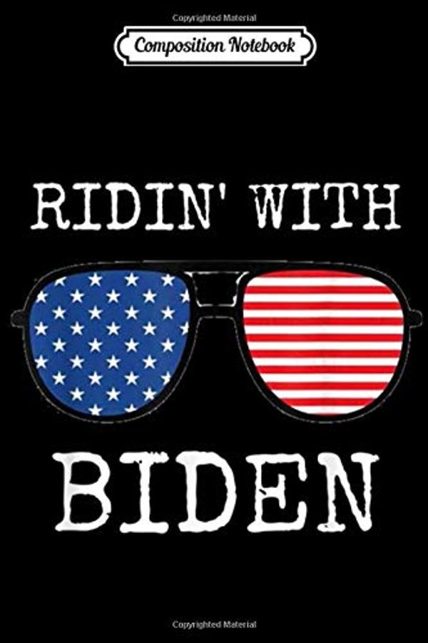 Cover Art for 9798616342904, Composition Notebook: Ridin With Biden Cool Uncle Joe USA Aviator Vote 2020  Journal/Notebook Blank Lined Ruled 6x9 100 Pages by notebook, joe biden