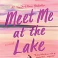Cover Art for 9780593438565, Meet Me at the Lake by Carley Fortune