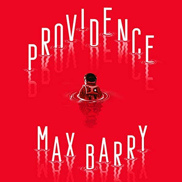 Cover Art for B0851NV54V, Providence by Max Barry