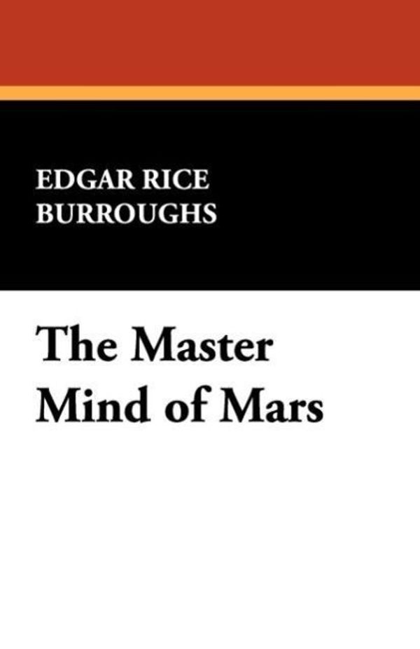 Cover Art for 9781434496577, The Master Mind of Mars by Edgar Rice Burroughs