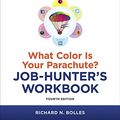 Cover Art for 9781607744979, What Color Is Your Parachute? Job-Hunter's Workbook, Fourth Edition by Richard N. Bolles