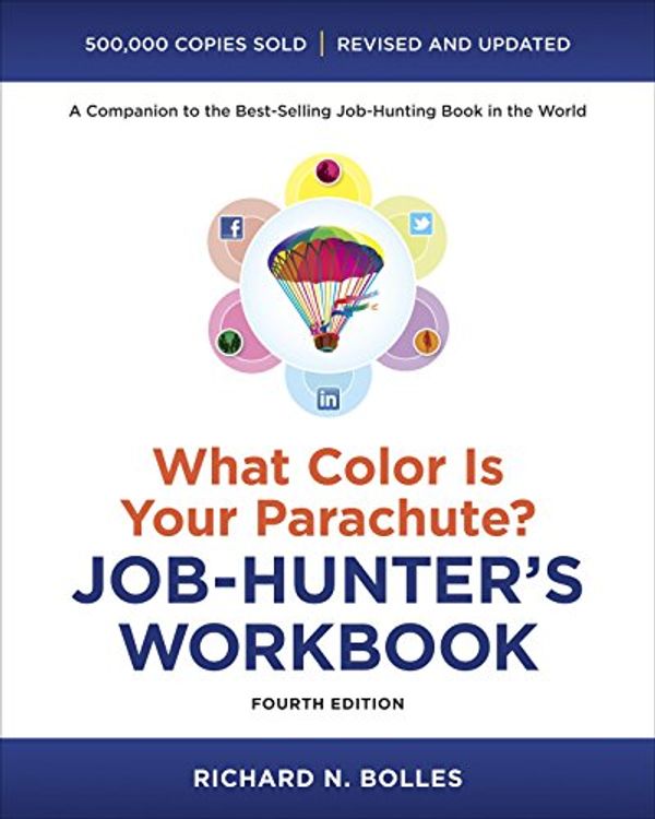 Cover Art for 9781607744979, What Color Is Your Parachute? Job-Hunter's Workbook, Fourth Edition by Richard N. Bolles