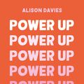 Cover Art for 9781841815343, Power Up by Alison Davies