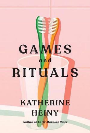 Cover Art for 9780008395148, Games and Rituals by Katherine Heiny