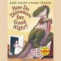Cover Art for 9780545142793, How Do Dinosaurs Say Good Night? by Jane Yolen