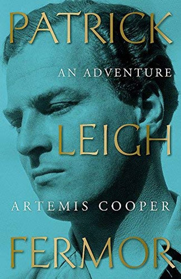 Cover Art for B01K3HSZB0, Patrick Leigh Fermor: An Adventure. by Antony Beevor, Artemis Cooper by Artemis Cooper (2012-10-01) by Artemis Cooper