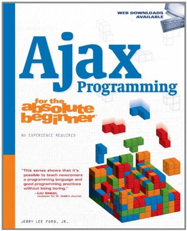 Cover Art for 9781598635645, Ajax Programming for the Absolute Beginner by Jerry Lee Ford Jr.