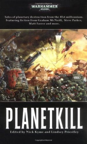 Cover Art for 9781844165506, Planetkill (Warhammer 40,000 Novels) by Lindsey Priestley, Nick Kyme