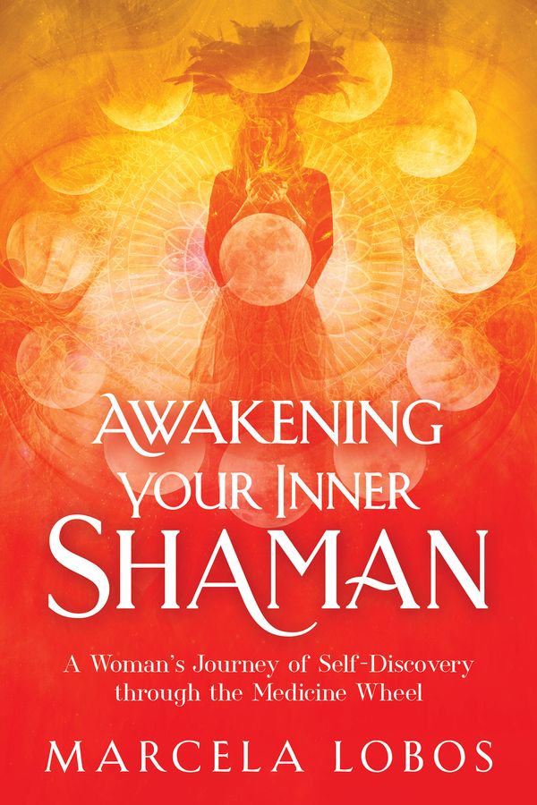 Cover Art for 9781401960322, Awakening Your Inner Shaman by Marcela Lobos