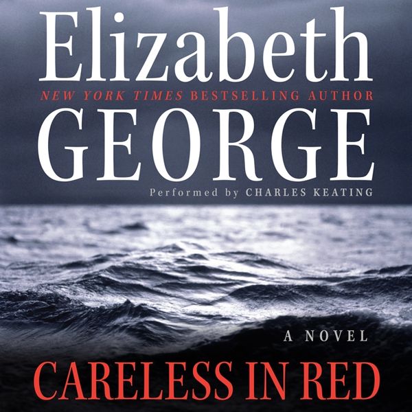 Cover Art for 9780061630644, Careless in Red by Elizabeth George, Charles Keating