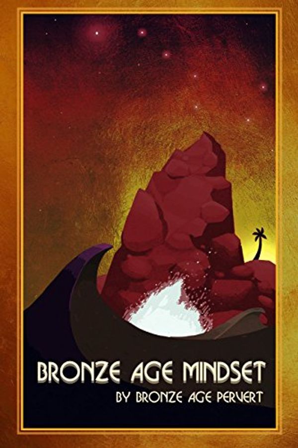 Cover Art for B07DJQ89TD, Bronze Age Mindset by Bronze Age Pervert