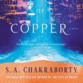 Cover Art for 9780062678140, The Kingdom of Copper by S. A. Chakraborty