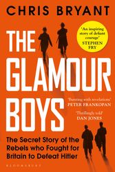 Cover Art for 9781526601735, The Glamour Boys: The Secret Story of the Rebels who Fought for Britain to Defeat Hitler by Chris Bryant