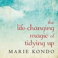 Cover Art for B00RC3ZGN4, The Life-Changing Magic of Tidying Up: The Japanese Art of Decluttering and Organizing by Marie Kondo