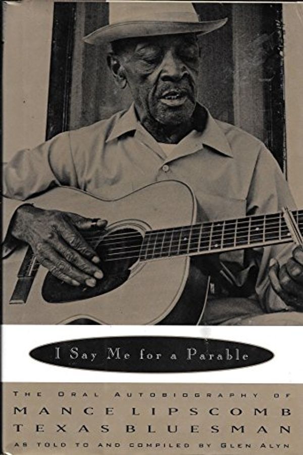 Cover Art for 9780393035001, I Say Me for a Parable by Mance Lipscomb