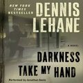 Cover Art for 9780062101716, Darkness, Take My Hand by Dennis Lehane, Jonathan Davis, Dennis Lehane