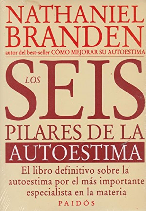 Cover Art for 9789688533130, Los seis pilares de la autoestima (Spanish Edition) by Nathaniel Branden