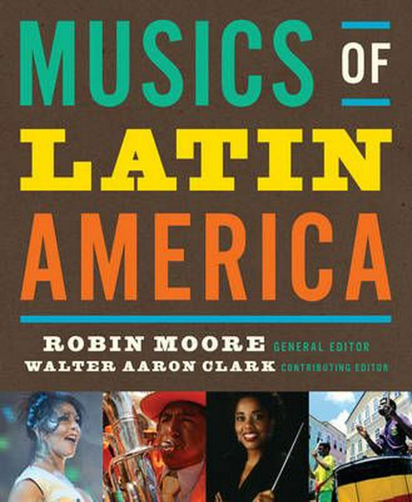 Cover Art for 9780393929652, The Musics of Latin America by Robin Moore