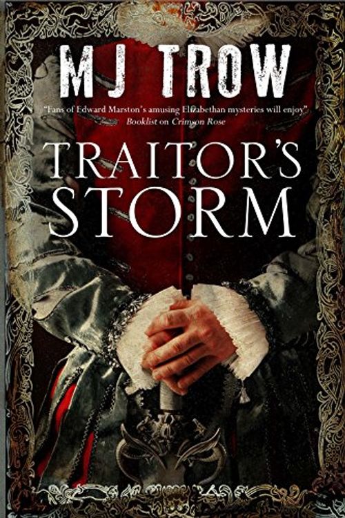 Cover Art for 9781780290621, Traitor's Storm: a Tudor Mystery Featuring Christopher Marlowe by M. J. Trow