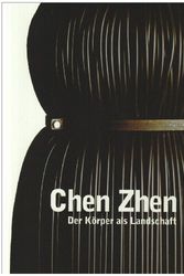 Cover Art for 9783939738282, Chen Zhen. Der Körper als Landschaft by Gerald Matt